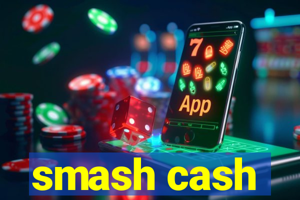 smash cash