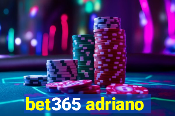 bet365 adriano