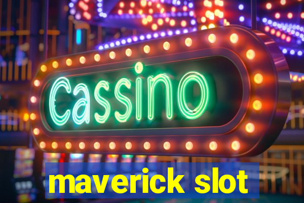 maverick slot