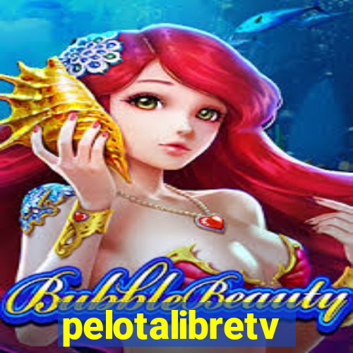 pelotalibretv