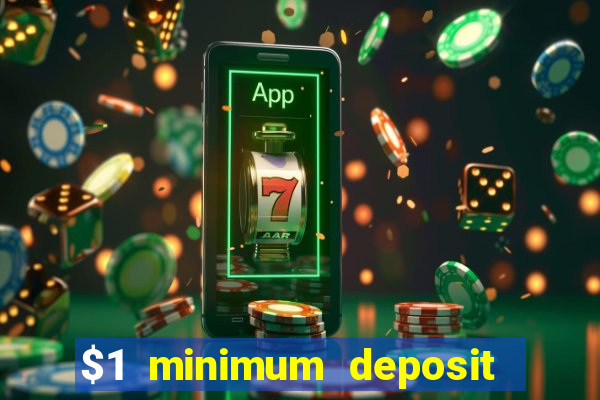 $1 minimum deposit microgaming casino