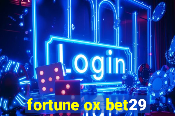 fortune ox bet29