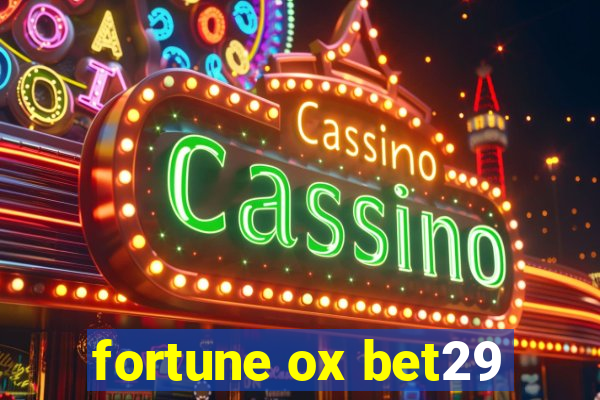 fortune ox bet29