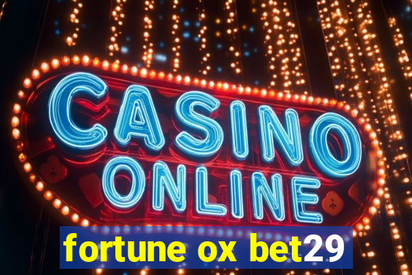 fortune ox bet29