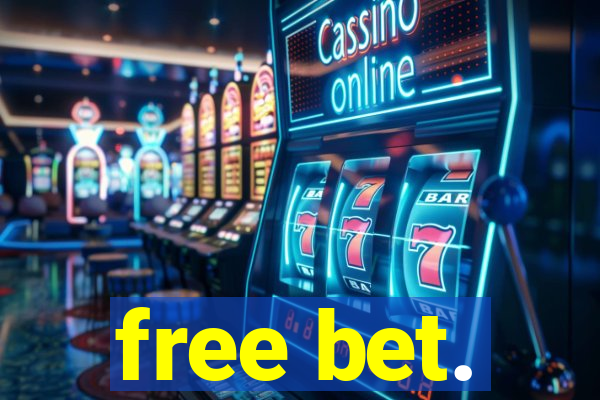 free bet.