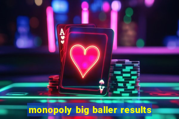 monopoly big baller results