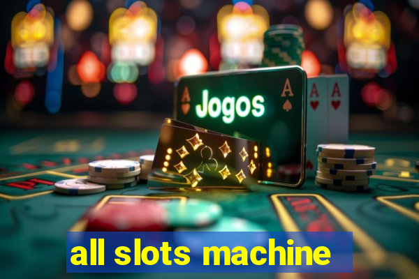 all slots machine