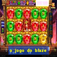 o jogo do blaze jogo do blaze