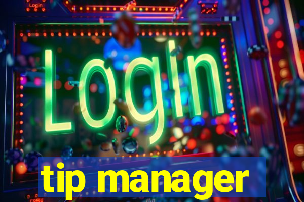 tip manager