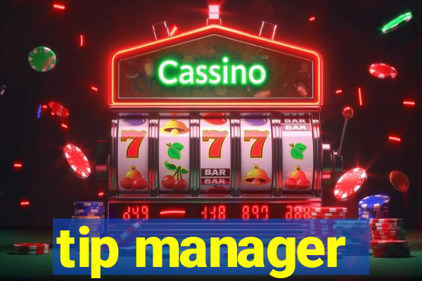 tip manager