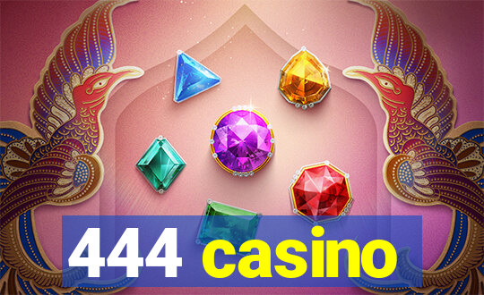 444 casino