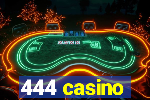 444 casino