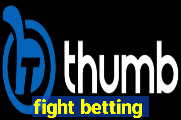 fight betting