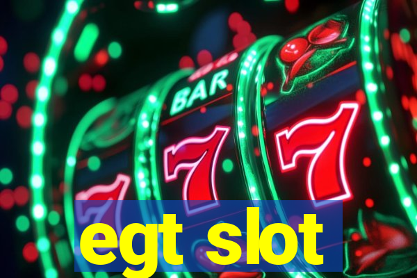 egt slot