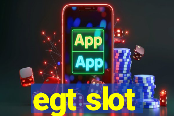 egt slot