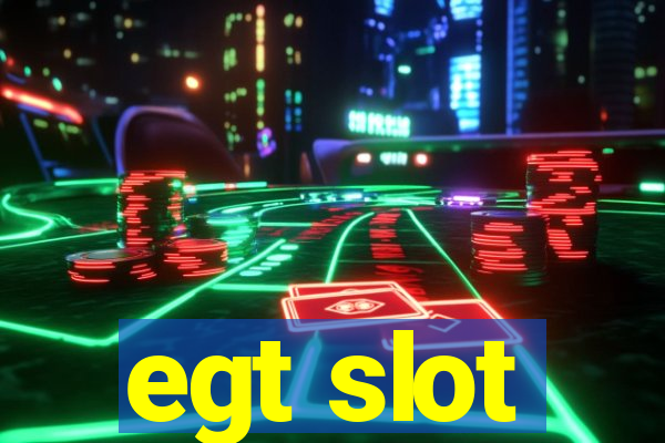 egt slot