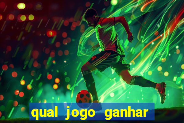 qual jogo ganhar dinheiro sem depositar nada