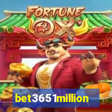 bet3651million