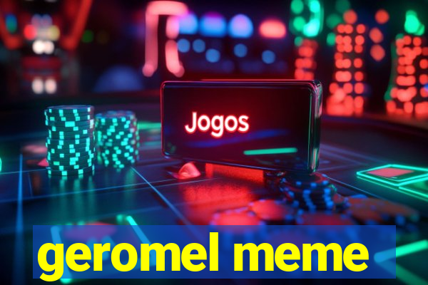 geromel meme