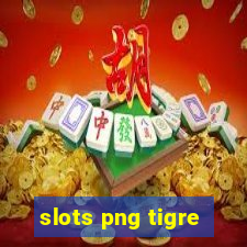 slots png tigre