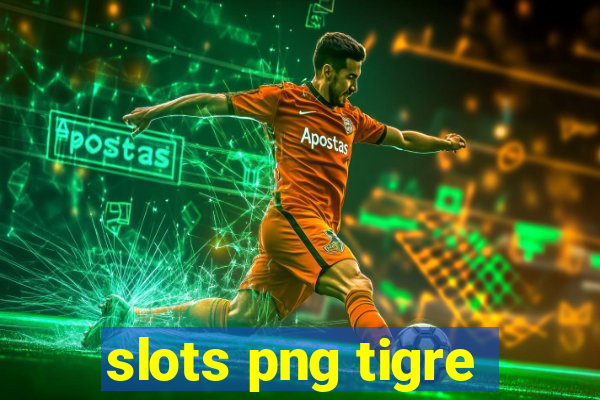 slots png tigre