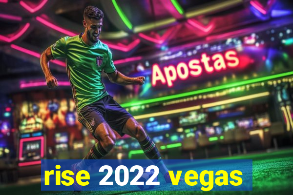 rise 2022 vegas