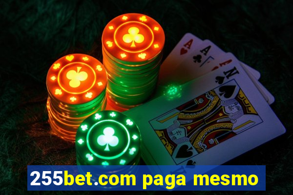 255bet.com paga mesmo