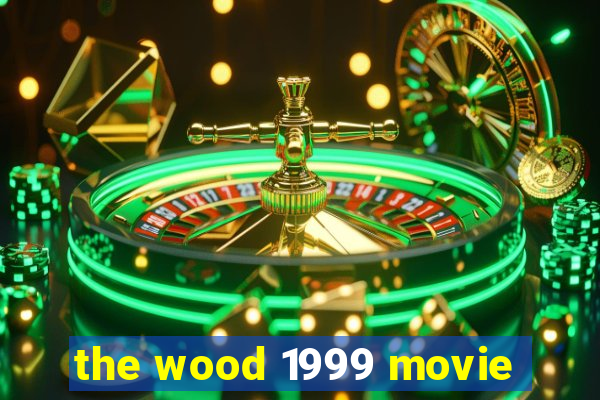 the wood 1999 movie