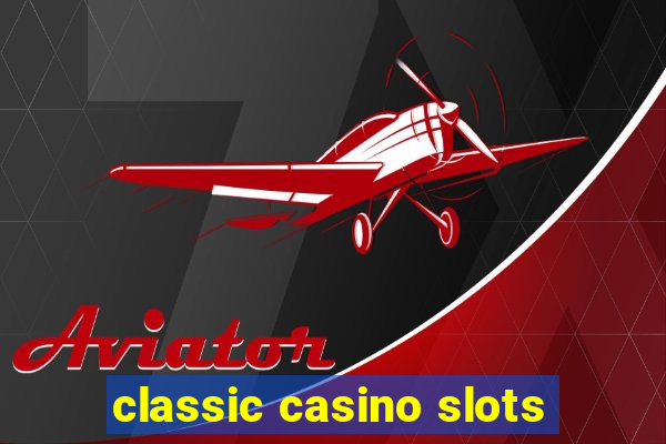 classic casino slots