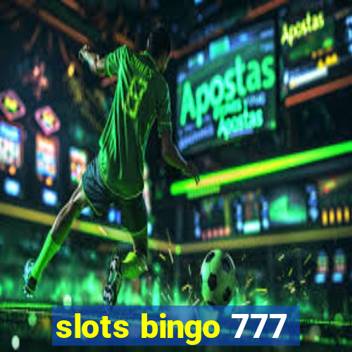 slots bingo 777