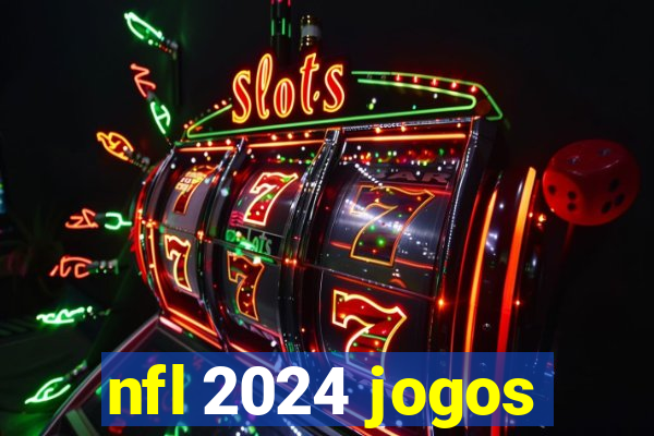 nfl 2024 jogos