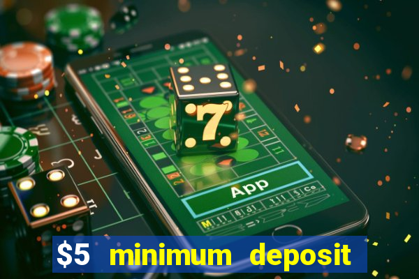 $5 minimum deposit casino canada 2021