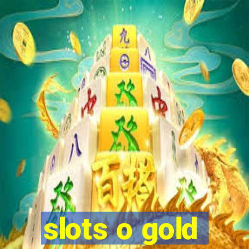 slots o gold