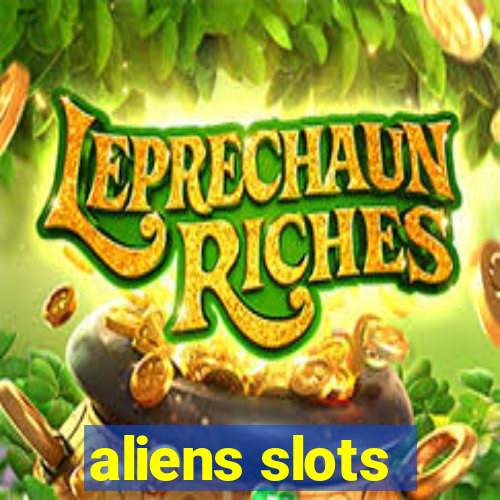 aliens slots