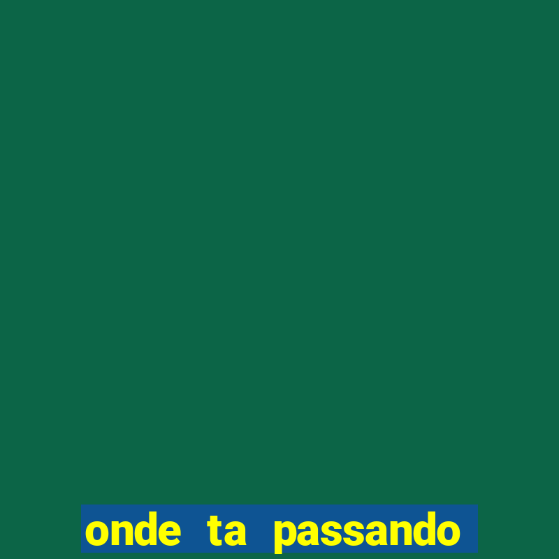 onde ta passando o.jogo do brasil