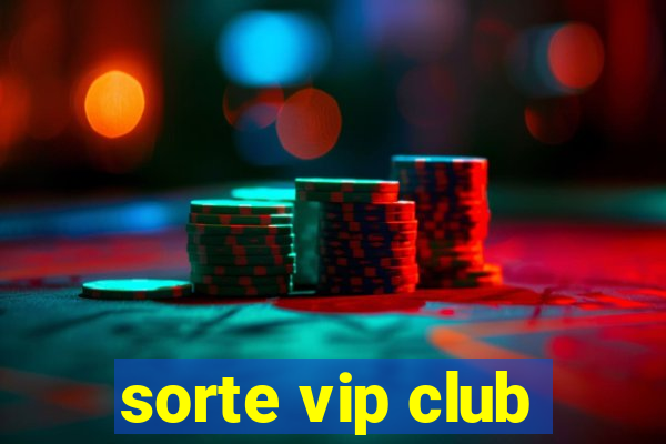 sorte vip club