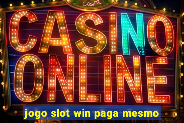 jogo slot win paga mesmo