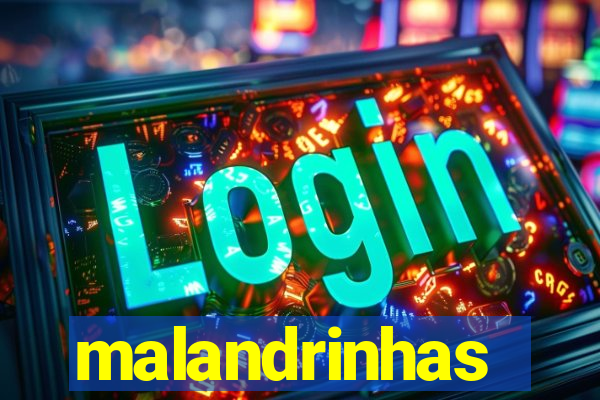 malandrinhas