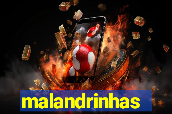 malandrinhas