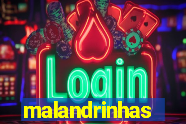 malandrinhas