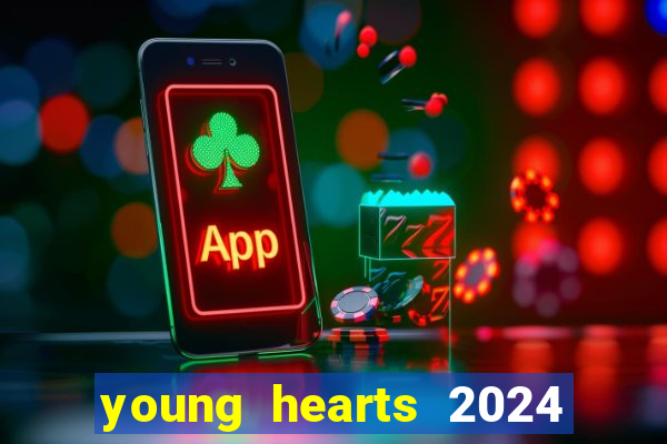 young hearts 2024 assistir online dublado