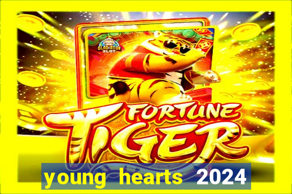 young hearts 2024 assistir online dublado