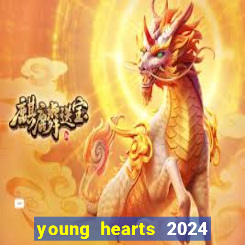 young hearts 2024 assistir online dublado