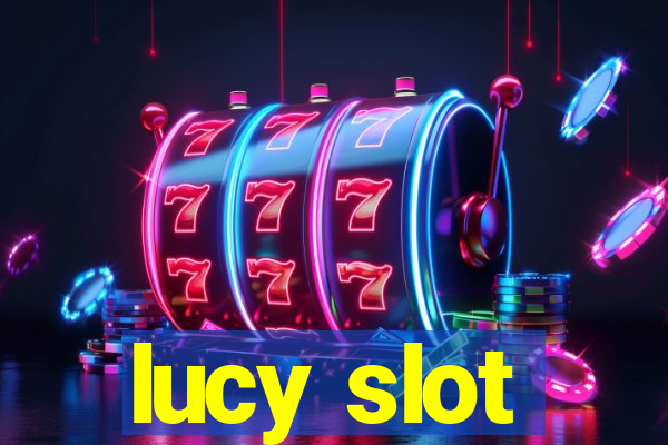 lucy slot