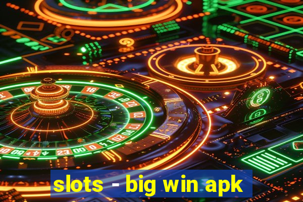 slots - big win apk