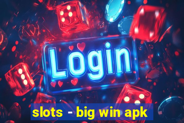 slots - big win apk