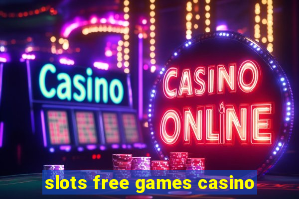 slots free games casino