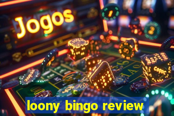 loony bingo review