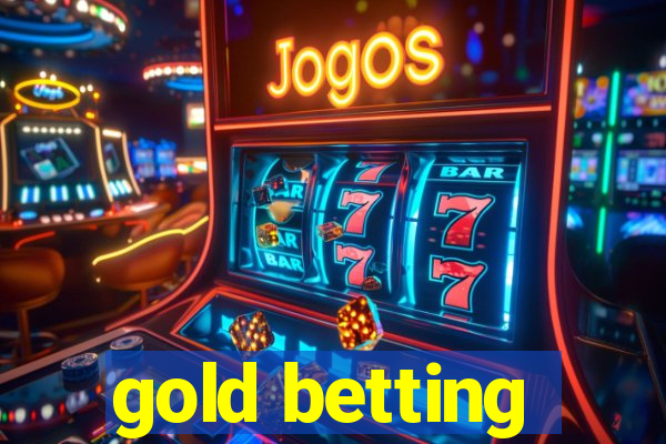 gold betting