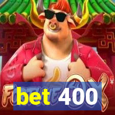 bet 400